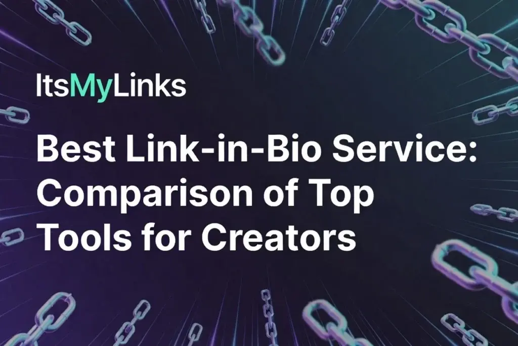 Best Link-in-Bio Service: Comparison of Top Tools for Creators