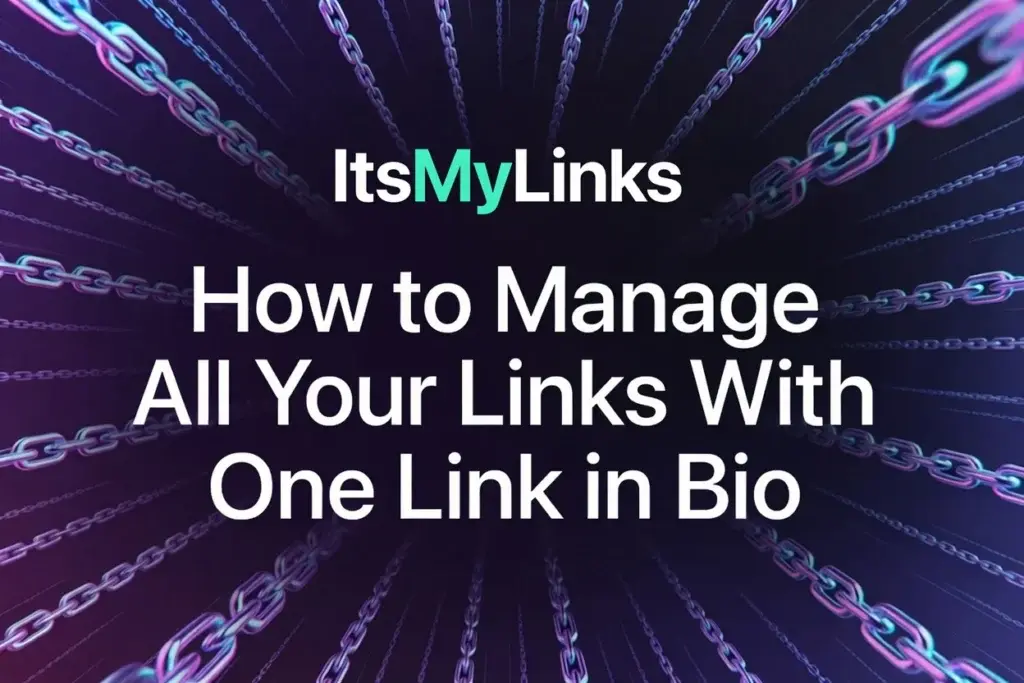 How to Manage All Your Links With One Link in Bio