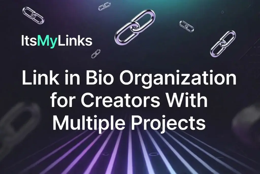 Link in Bio Organization for Creators With Multiple Projects